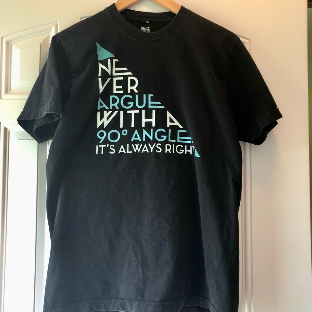 Type Tee “Never Argue with a 90% Angle”, guys size medium